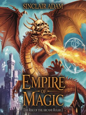 cover image of Empire of Magic--The Rise of the Arcane Ruler 2